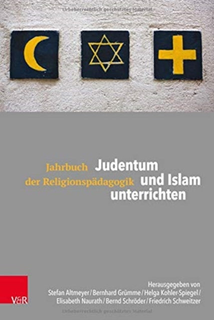 Book cover of: Judentum und Islam unterrichten. By: Stefan Altmeyer