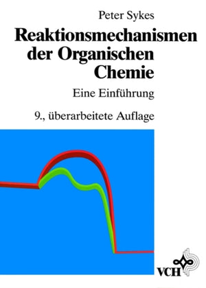 Reaktionsmechanismen der Organischen Chemie