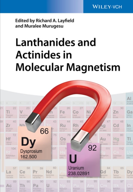 Book cover of: Lanthanides and Actinides in Molecular Magnetism. By: Richard A. Layfield