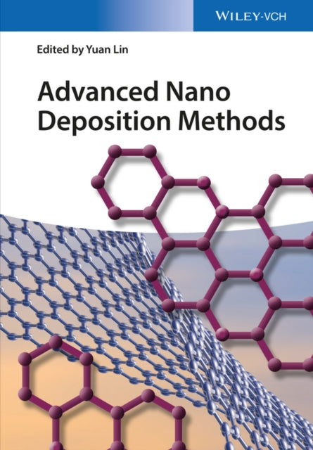 Book cover of: Advanced Nano Deposition Methods. By: Yuan Lin