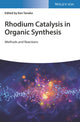 Book cover of: Rhodium Catalysis in Organic Synthesis. By: Ken Tanaka