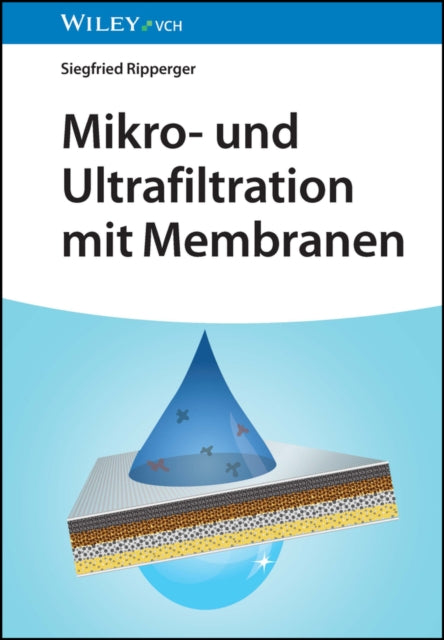 Book cover of: Mikro- und Ultrafiltration mit Membranen. By: Siegfried Ripperger