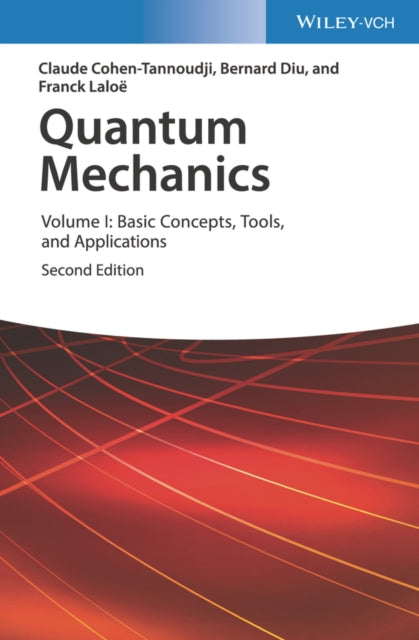 Quantum Mechanics, Volume 1, Basic Concepts, Tools, and Applications