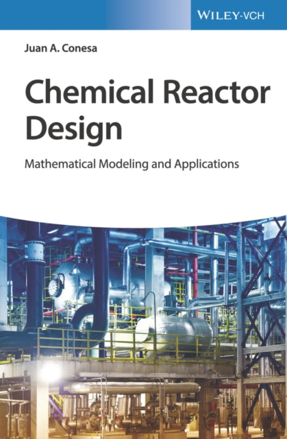 Book cover of: Chemical Reactor Design. By: Juan A. Conesa