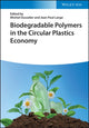 Book cover of: Biodegradable Polymers in the Circular Plastics Economy. By: M. Dusselier