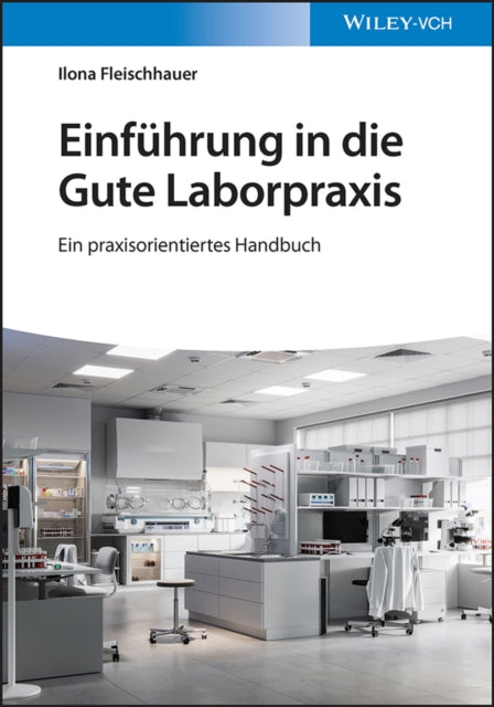 Book cover of: Einfuhrung in die Gute Laborpraxis. By: I. Fleischhauer