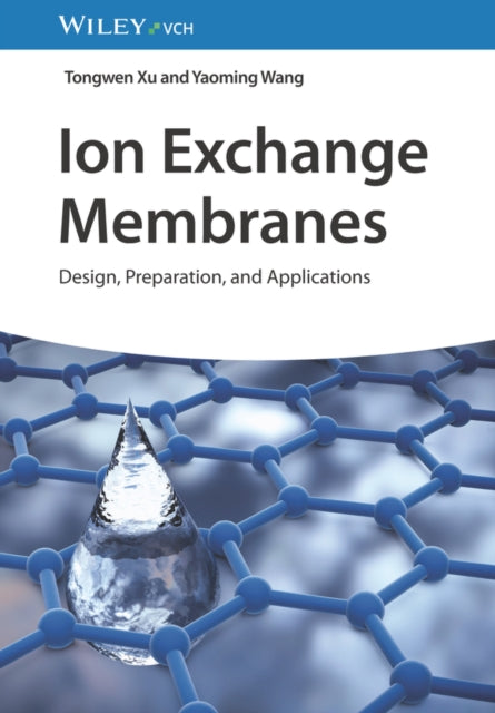 Book cover of: Ion Exchange Membranes. By: T. Xu