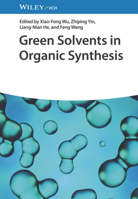 Book cover of: Green Solvents in Organic Synthesis. By: X-F Wu
