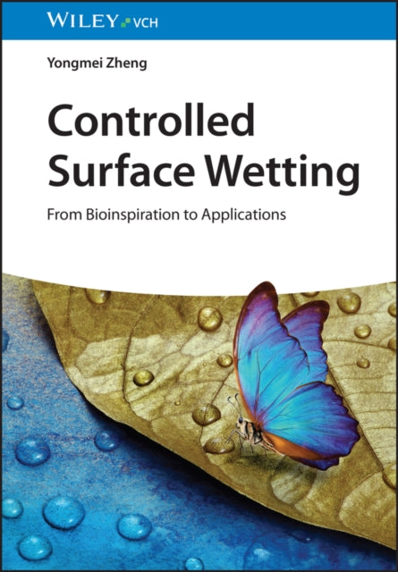 Book cover of: Controlled Surface Wetting. By: Yongmei Zheng