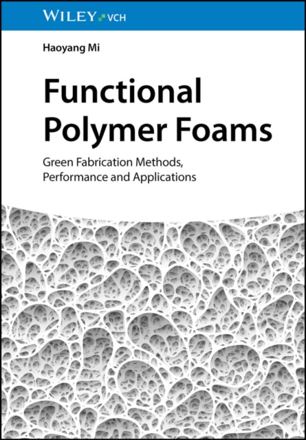 Book cover of: Functional Polymer Foams. By: Haoyang Mi