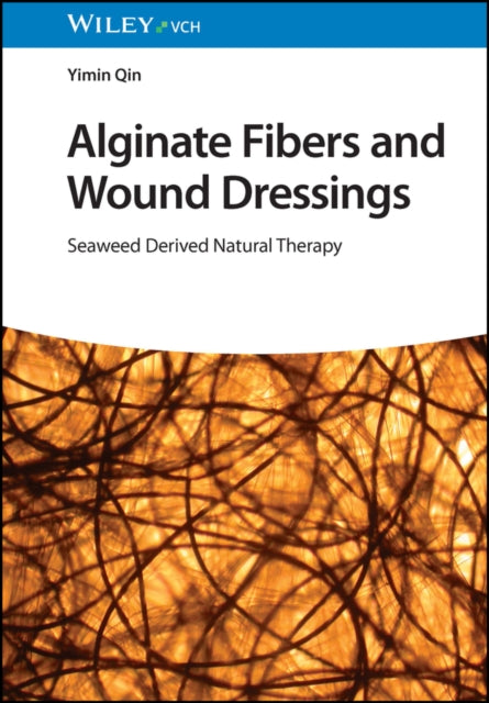 Book cover of: Alginate Fibers and Wound Dressings. By: Y. Qin