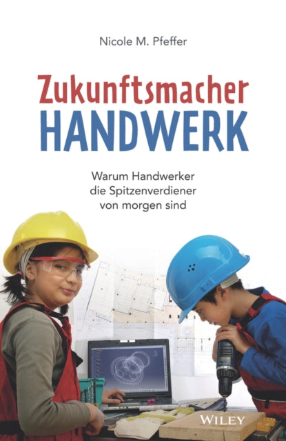 Book cover of: Zukunftsmacher Handwerk. By: N. M. Pfeffer