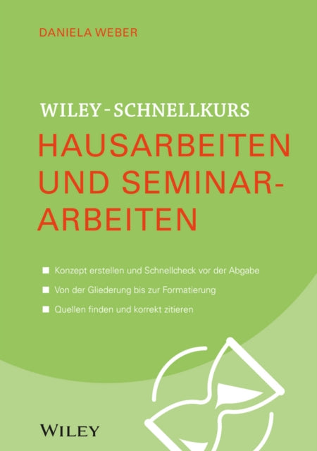 Book cover of: Wiley-Schnellkurs Hausarbeiten und Seminararbeiten. By: Daniela Weber