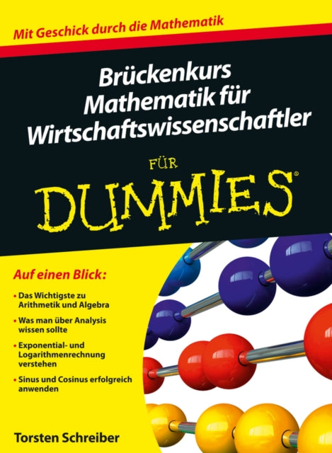 Book cover of: Bruckenkurs Mathematik fur Wirtschaftswissenschaftler fur Dummies. By: Christian Jaschinski