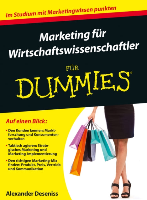 Book cover of: Marketing fur Wirtschaftswissenschaftler fur Dummies. By: Alexander Deseniss
