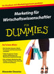 Book cover of: Marketing fur Wirtschaftswissenschaftler fur Dummies. By: Alexander Deseniss