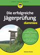 Book cover of: Die erfolgreiche Jagerprufung fur Dummies. By: Melanie Restle