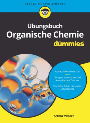 Ubungsbuch Organische Chemie fur Dummies