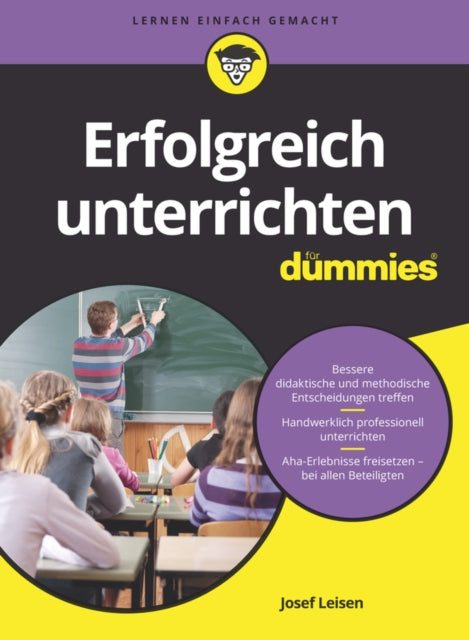 Book cover of: Erfolgreich unterrichten fur Dummies. By: Josef Leisen