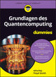 Book cover of: Grundlagen des Quantencomputing fur Dummies. By: W. Hurley
