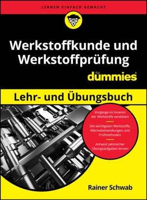 Werkstoffkunde und Werkstoffprufung Lehr- und Ubungsbuch fur Dummies