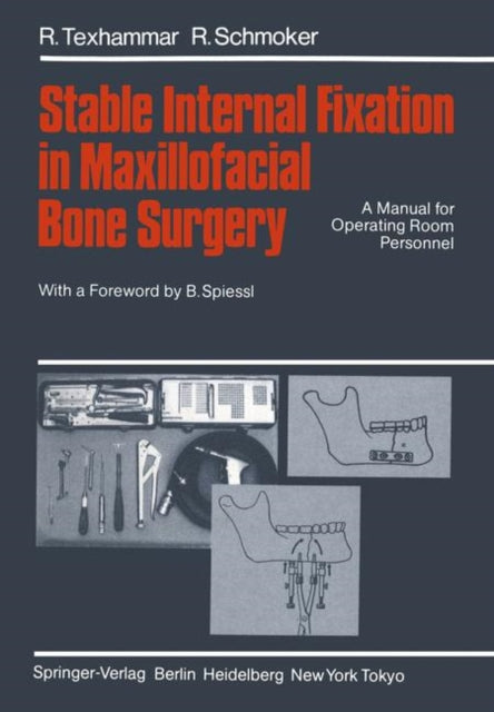Book cover of: Stable Internal Fixation in Maxillofacial Bone Surgery. By: R. Texhammar