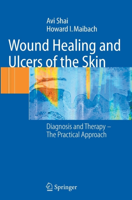 Book cover of: Wound Healing and Ulcers of the Skin. By: A. Shai