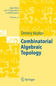Book cover of: Combinatorial Algebraic Topology. By: Dimitry Kozlov