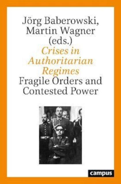 Book cover of: Crises in Authoritarian Regimes. By: Jörg Baberowski