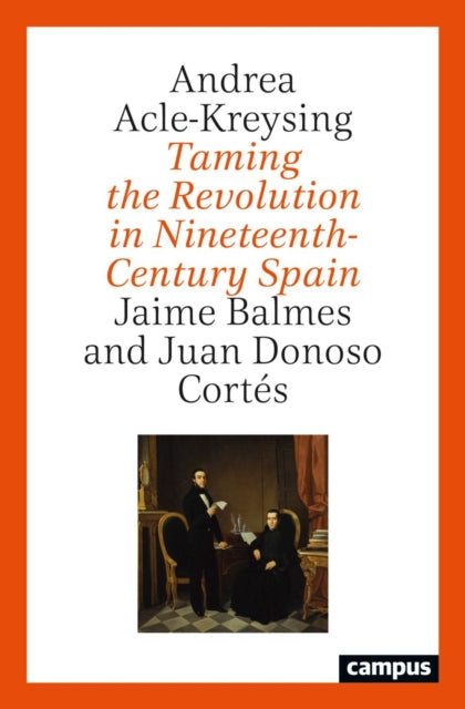 Book cover of: Taming the Revolution. By: Andrea Acle-Kreysing