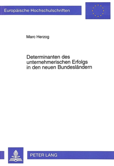 Book cover of: Determinanten des unternehmerischen Erfolgs in den neuen Bundeslaendern