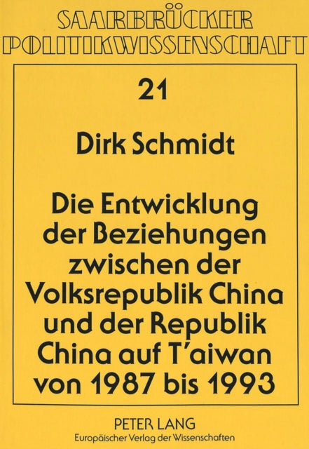 Book cover of: Die Entwicklung der Beziehungen zwischen der Volksrepublik China und der Republik China auf T'aiwan von 1987 bis 1993