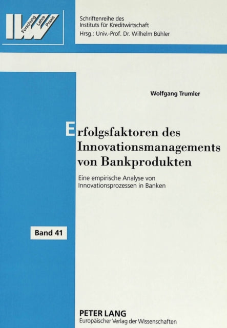 Book cover of: Erfolgsfaktoren des Innovationsmanagements von Bankprodukten