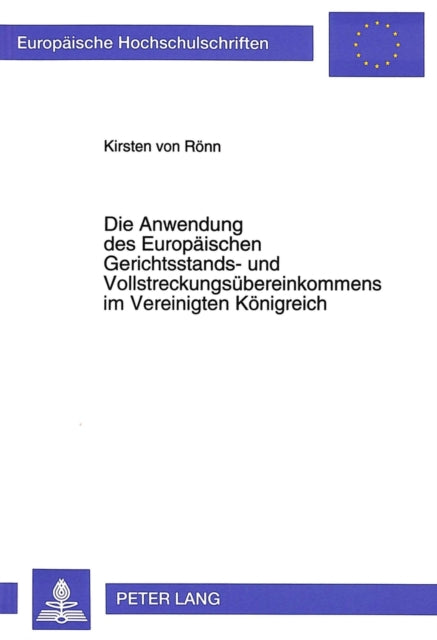 Book cover of: Die Anwendung des Europaeischen Gerichtsstands- und Vollstreckungsuebereinkommens im Vereinigten Koenigreich