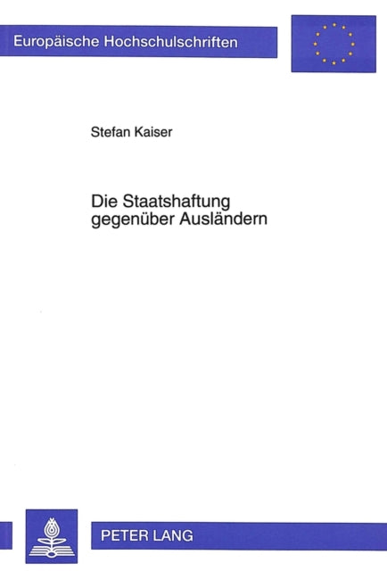 Book cover of: Die Staatshaftung gegenueber Auslaendern