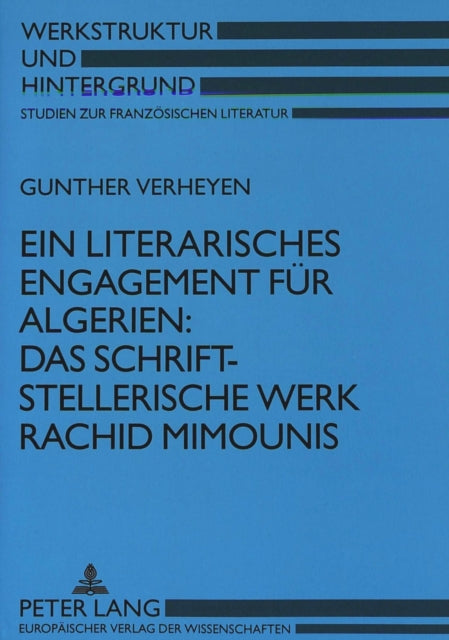 Book cover of: Ein literarisches Engagement fuer Algerien:- Das schriftstellerische Werk Rachid Mimounis