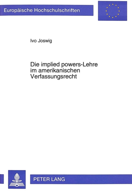 Book cover of: Die implied powers-Lehre im amerikanischen Verfassungsrecht