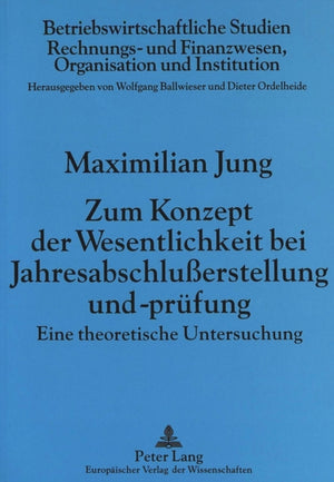 Zum Konzept Der Wesentlichkeit Bei Jahresabschlußerstellung Und -Pruefung