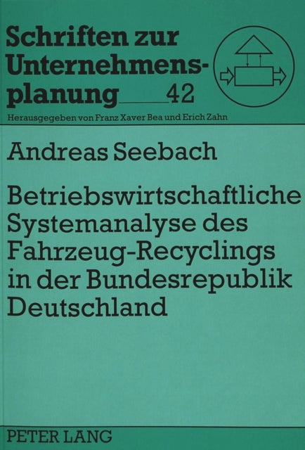 Book cover of: Betriebswirtschaftliche Systemanalyse des Fahrzeug-Recyclings in der Bundesrepublik Deutschland