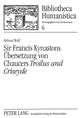 Book cover of: Sir Francis Kynastons Uebersetzung von Chaucers «Troilus and Criseyde»