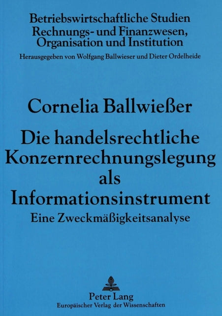 Book cover of: Die handelsrechtliche Konzernrechnungslegung als Informationsinstrument