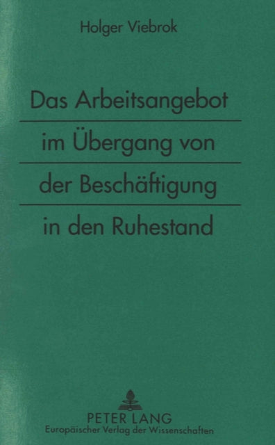 Book cover of: Das Arbeitsangebot im Uebergang von der Beschaeftigung in den Ruhestand