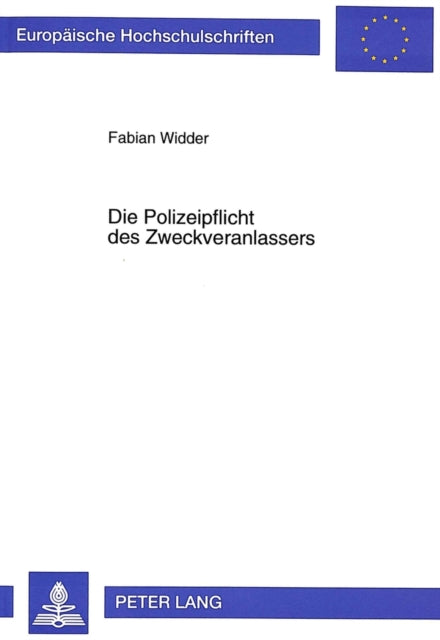 Book cover of: Die Polizeipflicht des Zweckveranlassers. By: Fabian Widder