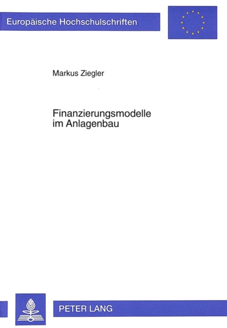 Book cover of: Finanzierungsmodelle im Anlagenbau