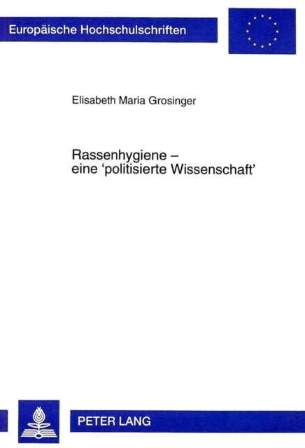 Book cover of: Rassenhygiene - eine «politisierte Wissenschaft»