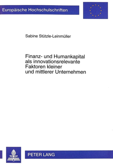 Book cover of: Finanz- und Humankapital als innovationsrelevante Faktoren kleiner und mittlerer Unternehmen
