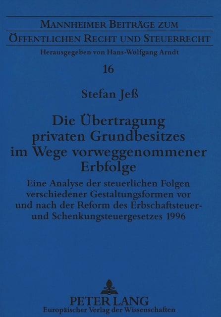 Book cover of: Die Uebertragung privaten Grundbesitzes im Wege vorweggenommener Erbfolge