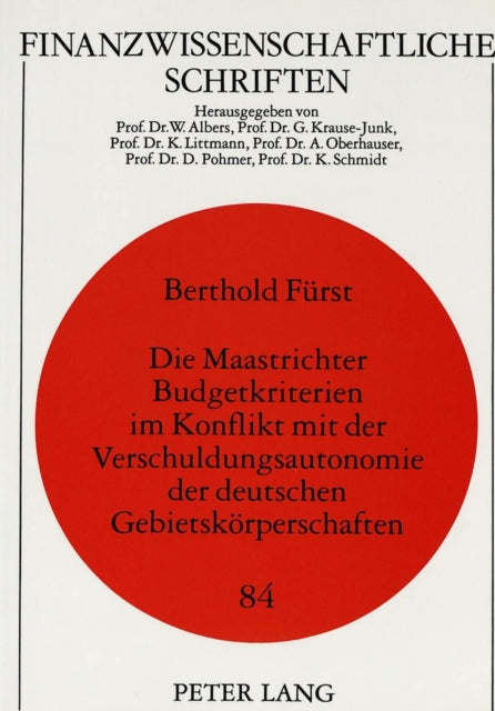 Book cover of: Die Maastrichter Budgetkriterien im Konflikt mit der Verschuldungsautonomie der deutschen Gebietskoerperschaften. By: Berthold Furst