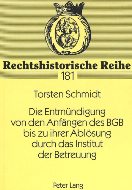 Book cover of: Die Entmuendigung von den Anfaengen des BGB bis zu ihrer Abloesung durch das Institut der Betreuung