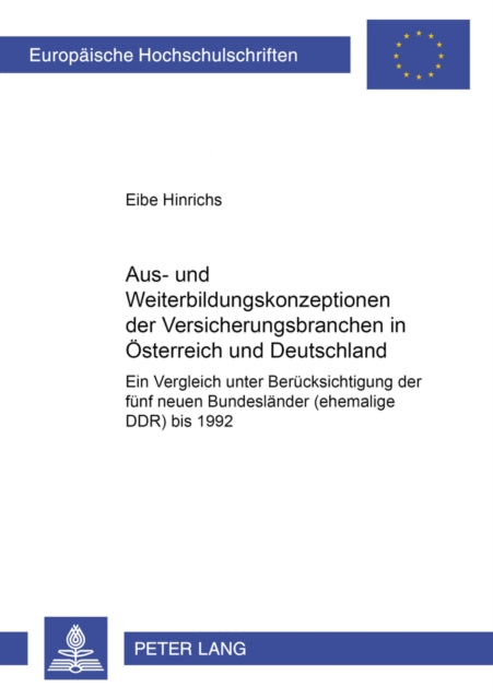 Book cover of: Aus- Und Weiterbildungskonzeptionen Der Versicherungsbranchen in Oesterreich Und Deutschland. By: Eibe Hinrichs